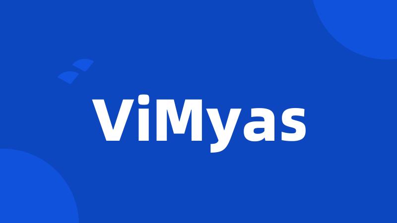 ViMyas