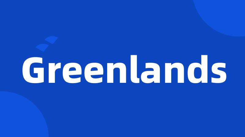 Greenlands