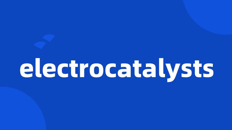 electrocatalysts