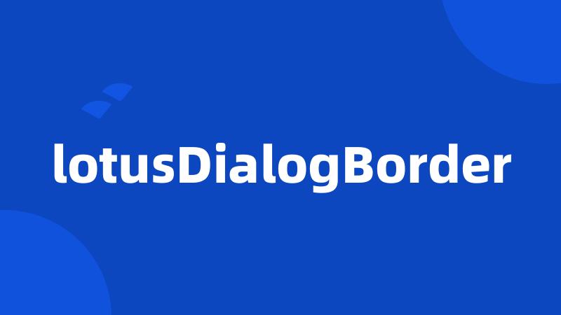 lotusDialogBorder