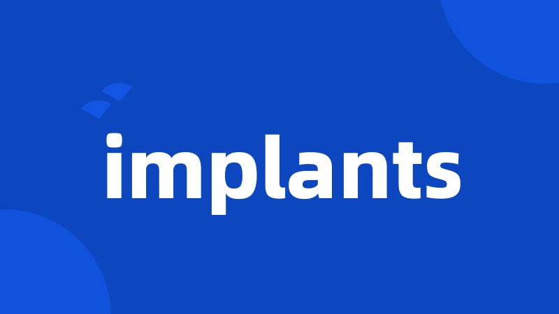 implants