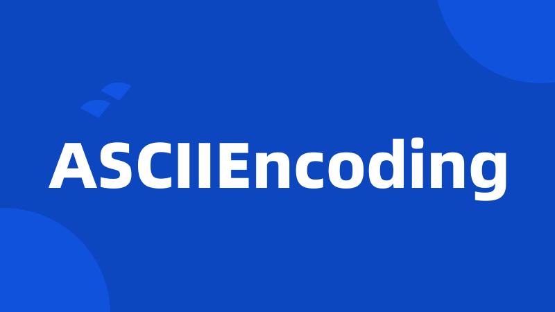 ASCIIEncoding