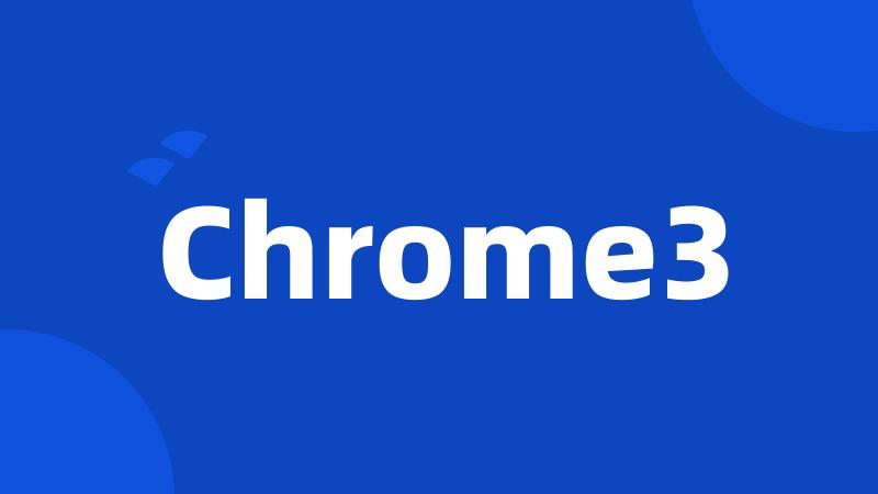 Chrome3