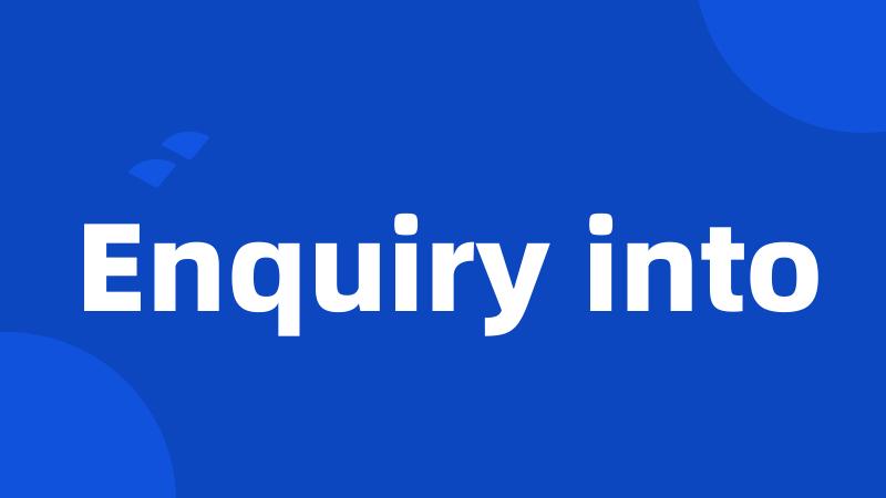 Enquiry into