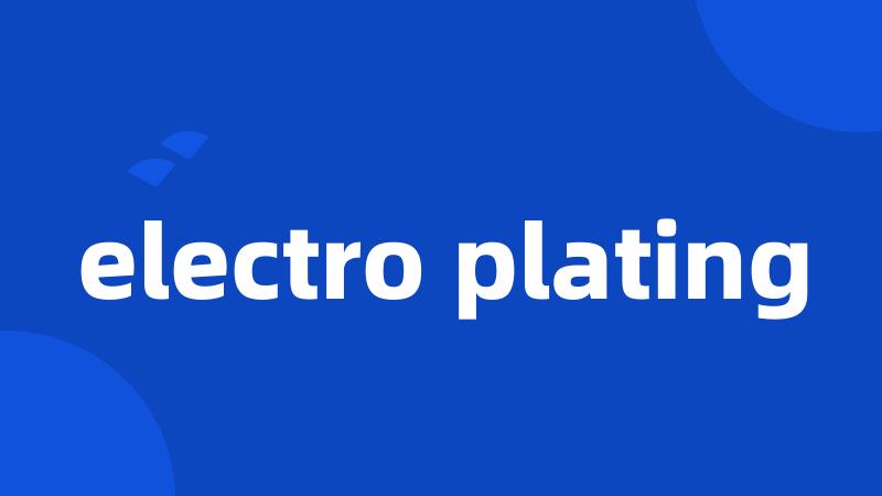 electro plating