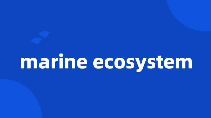marine ecosystem