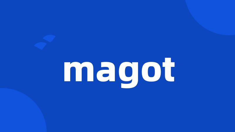 magot