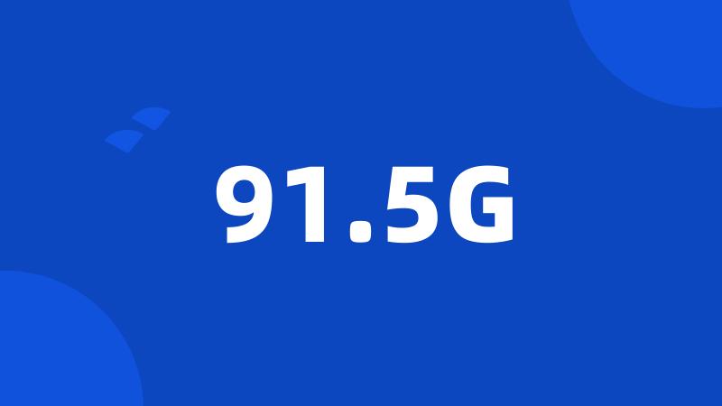 91.5G