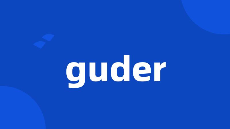 guder