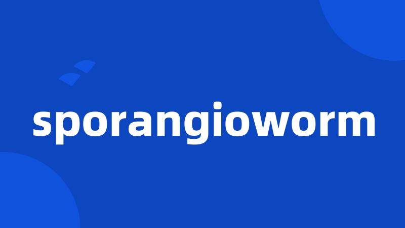 sporangioworm