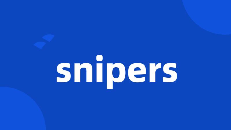 snipers