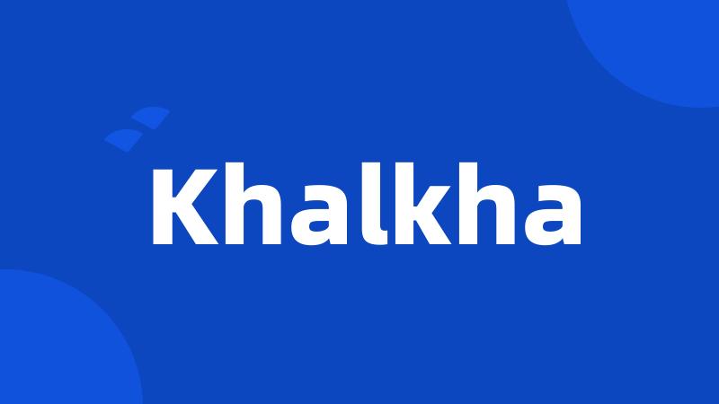 Khalkha