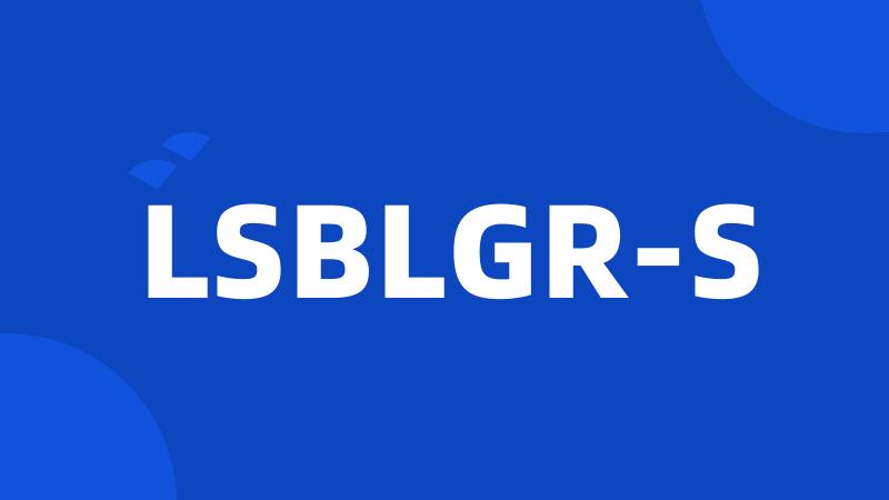 LSBLGR-S