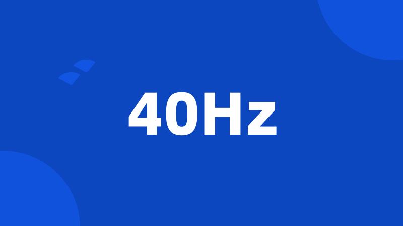 40Hz