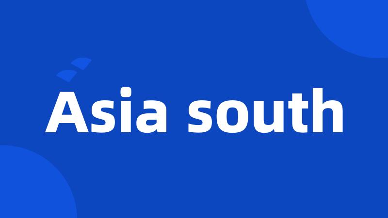 Asia south