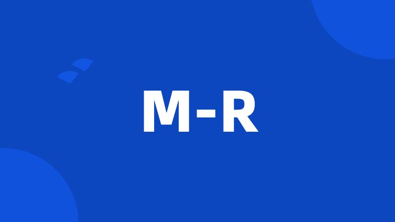 M-R