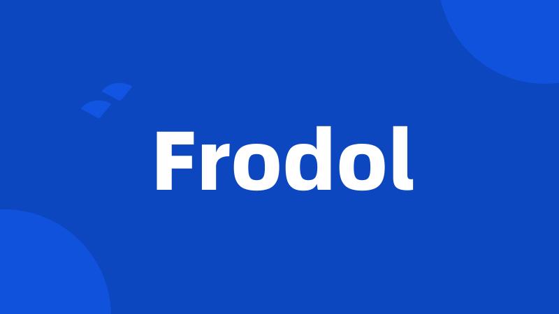 Frodol