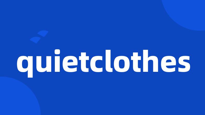 quietclothes