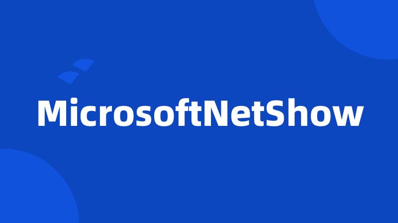 MicrosoftNetShow