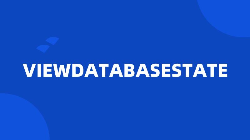 VIEWDATABASESTATE