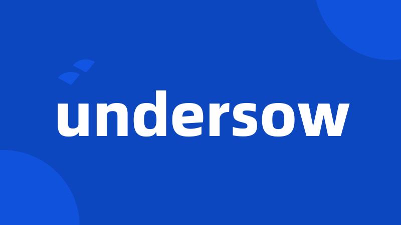 undersow
