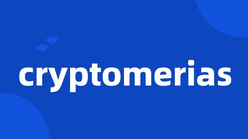 cryptomerias