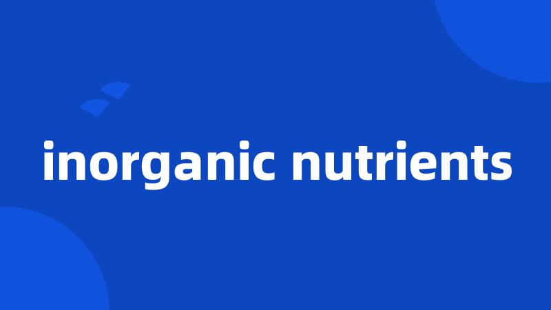 inorganic nutrients