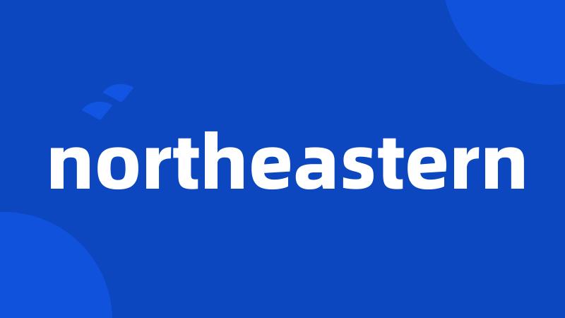 northeastern