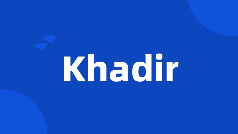 Khadir