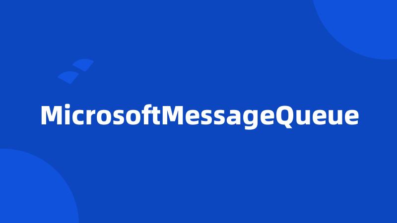 MicrosoftMessageQueue