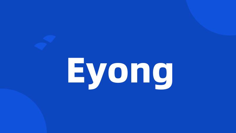Eyong