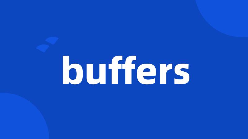 buffers