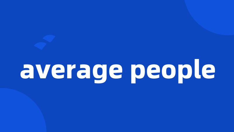 average people