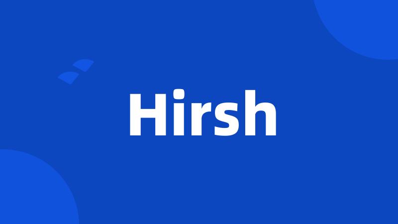 Hirsh