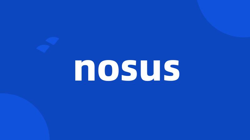 nosus