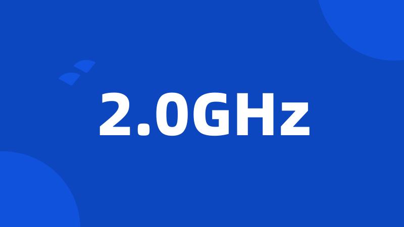 2.0GHz