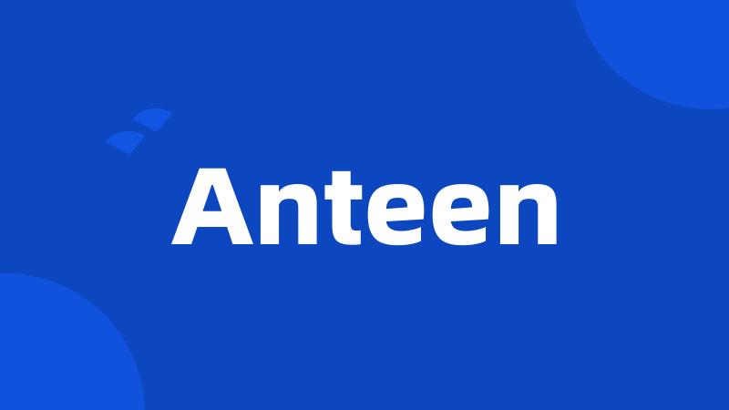 Anteen