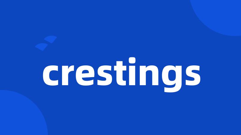 crestings