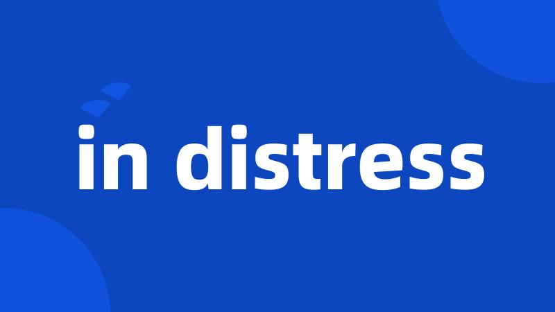 in distress