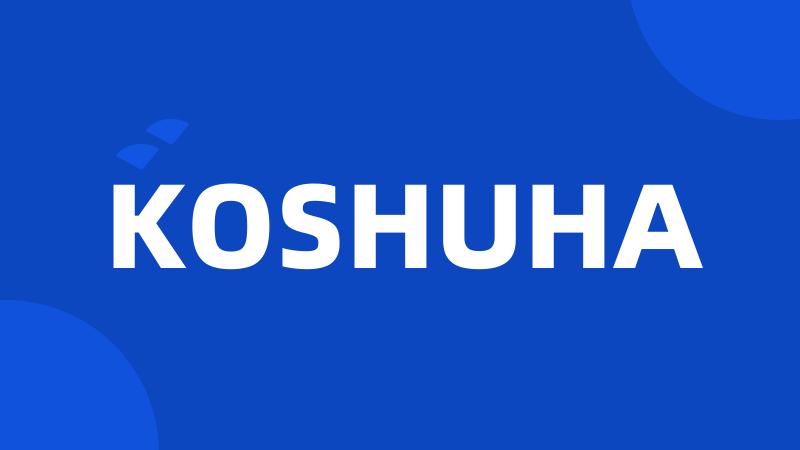 KOSHUHA