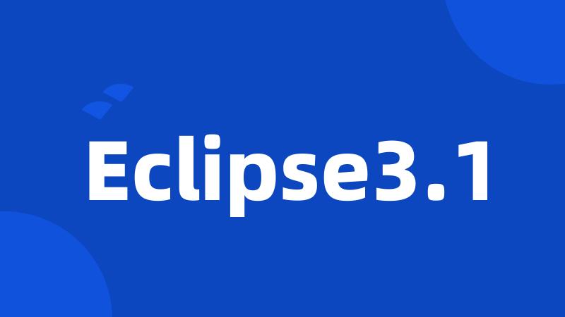 Eclipse3.1