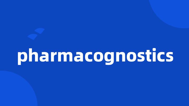 pharmacognostics