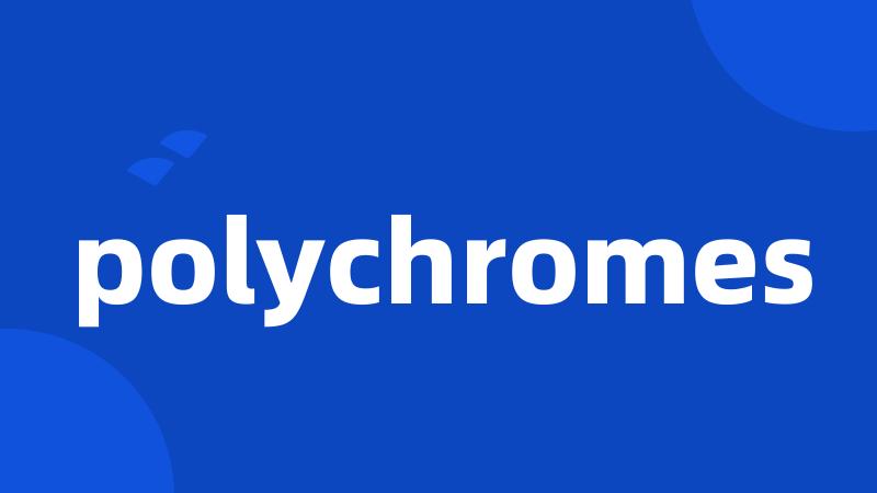 polychromes