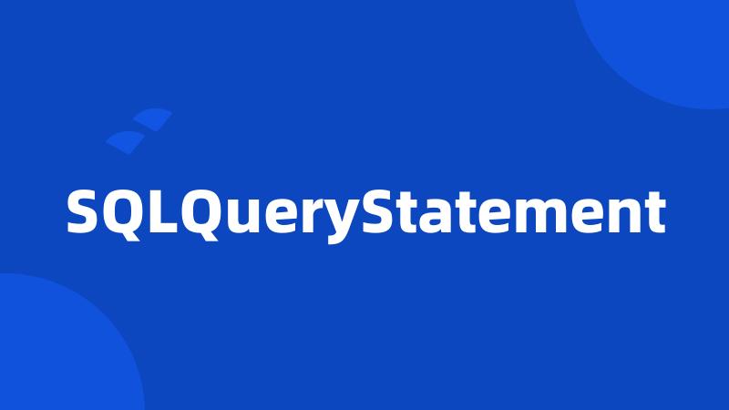 SQLQueryStatement