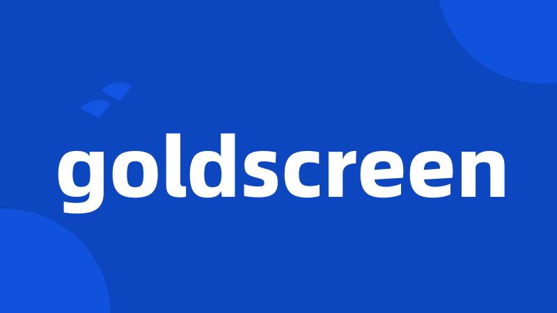 goldscreen