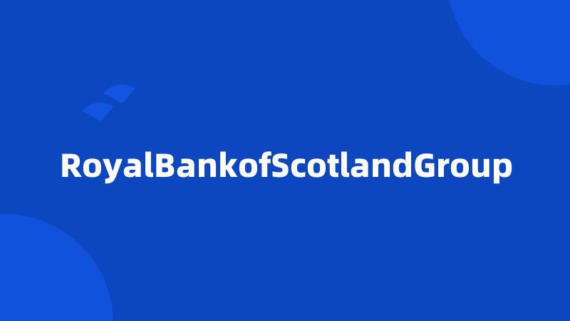 RoyalBankofScotlandGroup