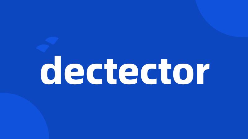 dectector