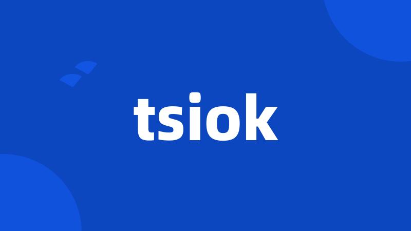 tsiok