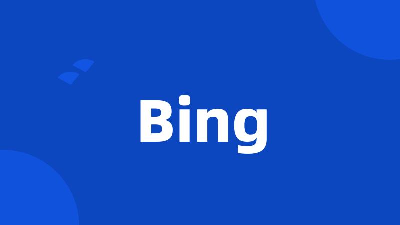 Bing