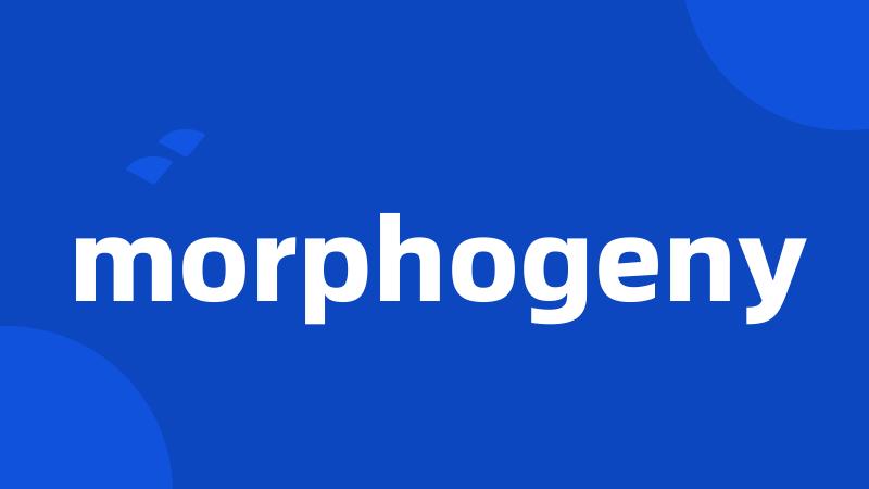 morphogeny
